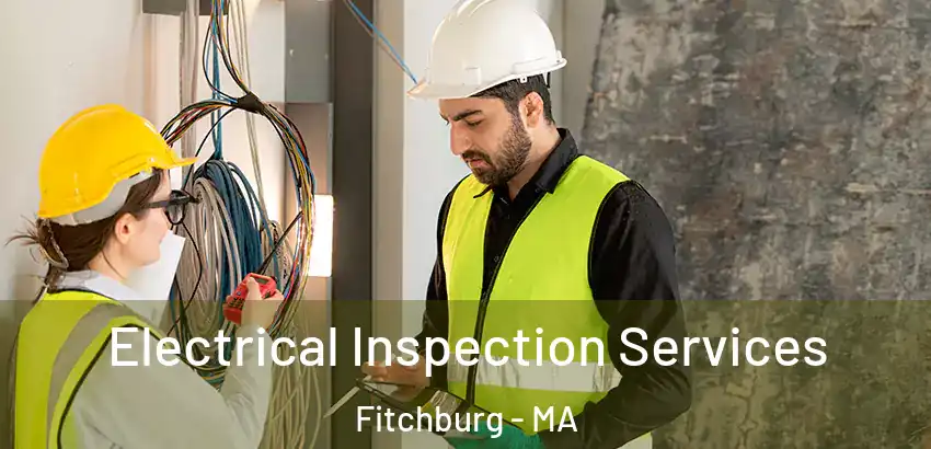Electrical Inspection Services Fitchburg - MA