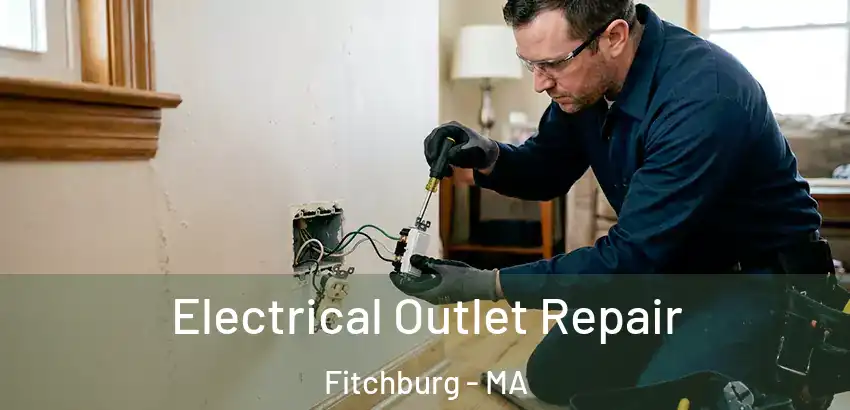  Electrical Outlet Repair Fitchburg - MA