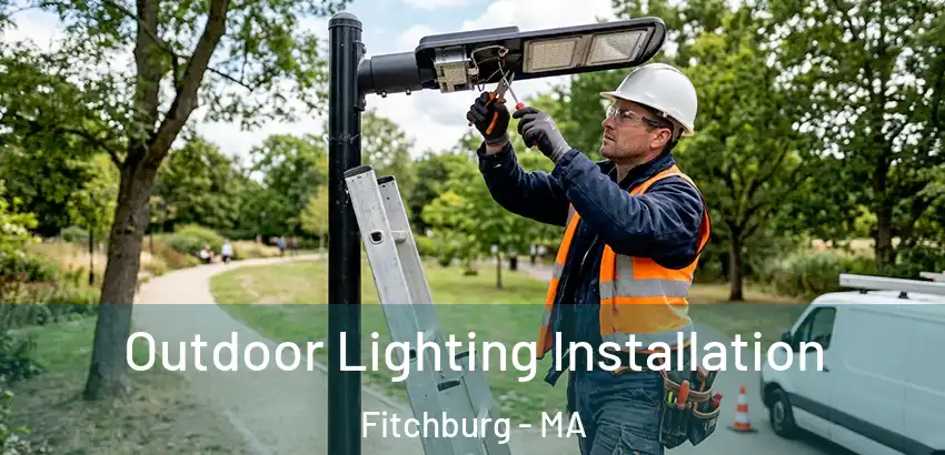 Outdoor Lighting Installation Fitchburg - MA
